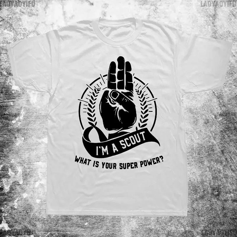 Im A Scout What Is Your Super Power Man Graphic T Shirt Cotton Streetwear Short Sleeve Birthday Gifts Summer Style T-shirt